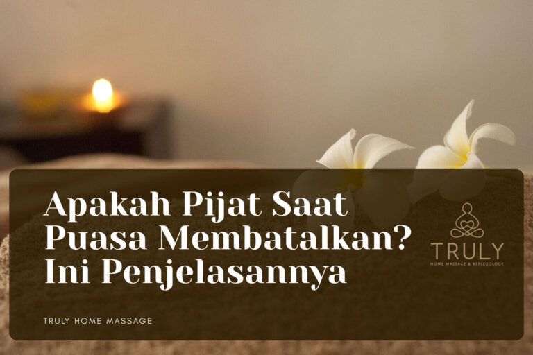 Apakah Pijat Saat Puasa Membatalkan Ini Penjelasannya Truly